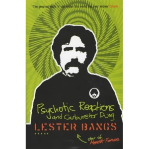 Psychotic Reactions and Carburetor Dung (New) | Lester Bangs |  9781781252772 | Awesome Books