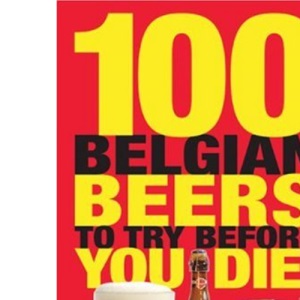 100 Belgian Beers to Try Before You Die!