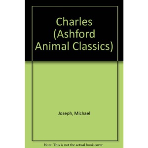 Charles (Ashford Animal Classics)