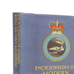 Encyclopaedia of Modern Royal Air Force Squadrons