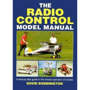 The Radio Control Model Manual: Step-by-step Guide to the Remote Operation of Models