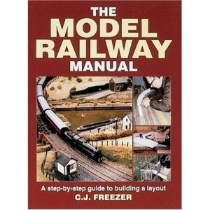 The Model Railway Manual: A Step-by-step Guide to Building a Layout