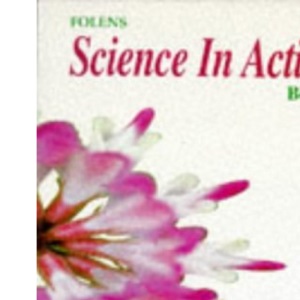 Science in Action: Pupil Book 1