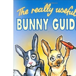The Really Useful Bunny Guide