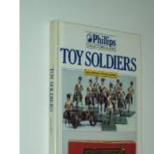 Toy Soldiers (Phillips Collectors' Guides)