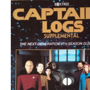 Captains' Logs - Supplemental (The Next Generation 6th Season Guidebook): The Sixth Season Guide Books