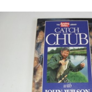 Catch Chub ("Angling Times" Library)