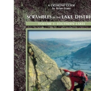 Scrambles in the Lake District - South: Volume 1: Southern Lakes: 120 Classic Routes (Cicerone British Mountains)