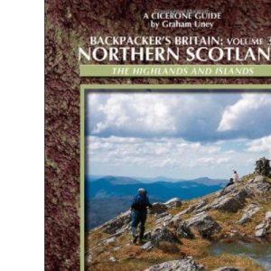 Backpacker's Britain: Northern Scotland - The Highlands and Islands (Cicerone Backpacking): 30 short backpacking routes north of the Great Glen (Cicerone Guide)