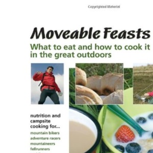 Moveable Feasts: What to eat and how to cook it in the great outdoors