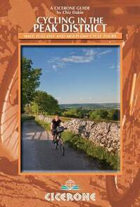 Cycling in the Peak District: 21 Routes in and Around the National Park