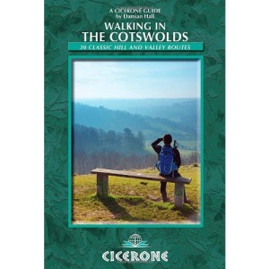 Walking in the Cotswolds: 30 Classic Hill and Valley Routes: 30 Full and Half- Day-routes Through the Cotswolds (Cicerone Walking Guides)