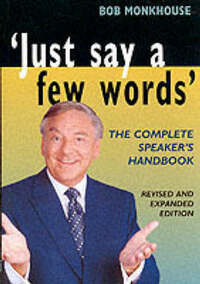 Bob Monkhouse's Complete Speaker's Handbook: The Complete Guide to Speaking in Public