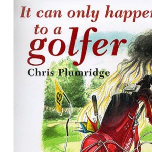 It Only Happens to a Golfer