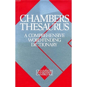 Chambers Thesaurus: A Comprehensive Word-finding Dictionary
