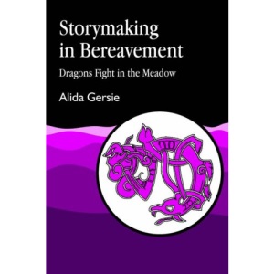 Storymaking in Bereavement: Dragons Fight in the Meadow