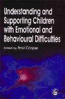 Understanding and Supporting Children with Emotional and Behavioural Difficulties