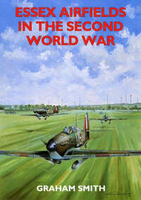 Essex Airfields of the Second World War (Airfields in the Second World War)