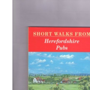Short Walks from Herefordshire Pubs (Pub Walks S.)