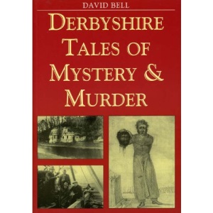 Derbyshire Tales of Mystery and Murder (Mystery & Murder)