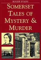 Somerset Tales of Mystery and Murder