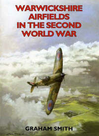 Warwickshire Airfields in the Second World War (Second World War Aviation History)