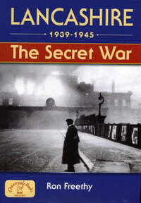 Lancashire 1939-1945: The Secret War (Local History)