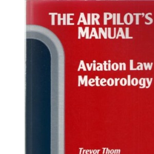 Aviation Law and Meteorology (v. 2) (The Air Pilot's Manual)