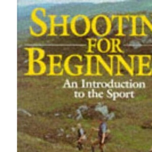 Shooting for Beginners: An Introduction to the Sport