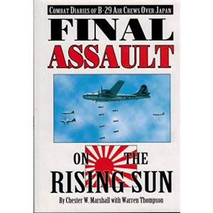 Final Assault on the Rising Sun: Combat Diaries of B-29 Air Crews Over Japan