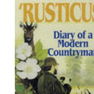 Rusticus: Diary of a Modern Countryman