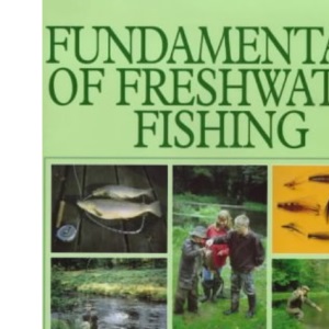 Fundamentals of Freshwater Fishing