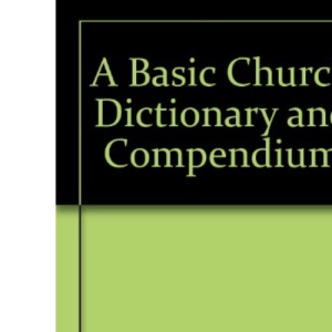 A Basic Church Dictionary and Compendium