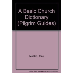 A Basic Church Dictionary (Pilgrim Guides)