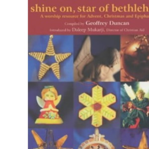Shine on, Star of Bethlehem: A Christian Aid Worship Resource for Advent, Christmas and Epiphany