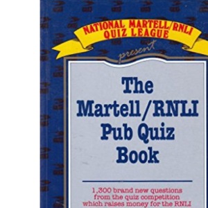 The Martell/RNLI Pub Quiz Book: 1300 Brand New Questions from the Quiz Competition Which Raises Money for the RNLI