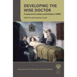 Developing the Wise Doctor: A resource for trainers and trainees in MMC