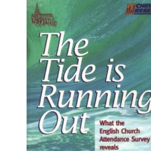 The Tide Is Running Out: What the English Church Attendance Survey Reveals