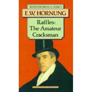 Raffles, the Amateur Cracksman (Wordsworth Classics)