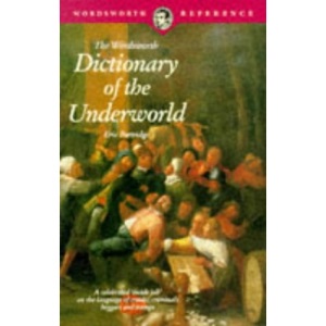 The Wordsworth Dictionary of the Underworld (Wordsworth Reference)