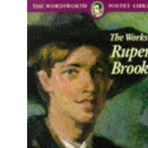 The Works of Rupert Brooke - With an Introduction and Bibliography