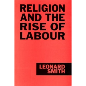 Religion and the Rise of Labour: Lancashire and the West Riding,1880-1914