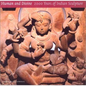 Human and Divine: 2000 Years of Indian Sculpture (Art Catalogue)
