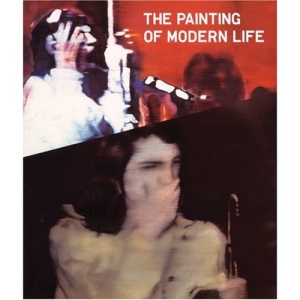 The Painting of Modern Life: 1960s to Now