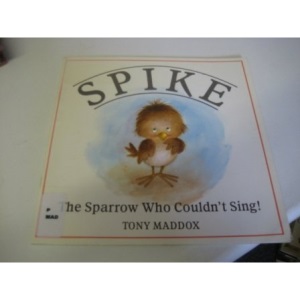 Spike the Sparrow Who Couldn't Sing