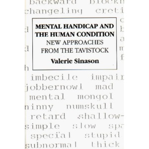 Mental Handicap and the Human Condition: New Approaches from the Tavistock
