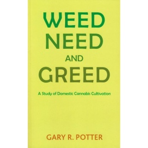 Weed, Need and Greed: A Study of Domestic Cannabis Cultivation
