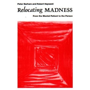 Relocating Madness: From the Mental Patient to the Person