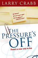 The Pressure's Off. There's a New Way to Live