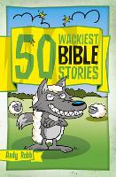 50 Wackiest Bible Stories